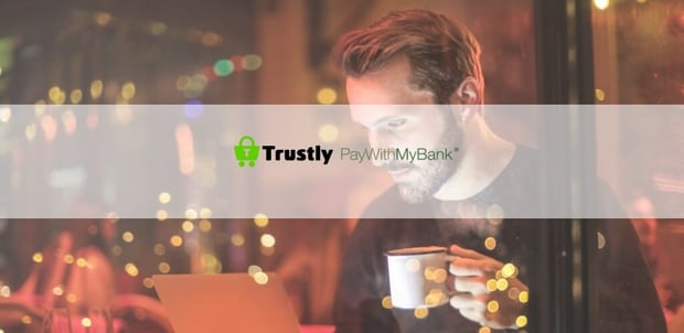 The Trustly Group AB Expands Thanks to PayWithMyBank Merger